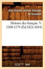 Histoire Des Francais. V. 1100-1179 (Ed.1821-1844)