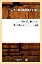 Histoire Du Journal La Mode (Ed.1861)