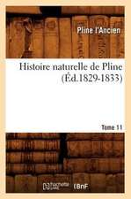 Histoire Naturelle de Pline. Tome 11