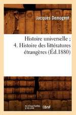 Histoire Universelle; 4. Histoire Des Litteratures Etrangeres (Ed.1880)