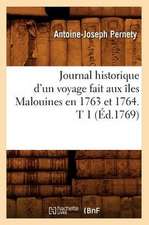 Journal Historique D'Un Voyage Fait Aux Iles Malouines En 1763 Et 1764. T 1 (Ed.1769)