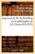 Jugement de M. de Schelling Sur La Philosophie de M. Cousin (Ed.1835)