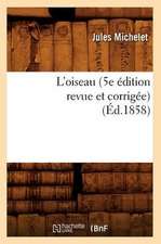 L'Oiseau (5e Edition Revue Et Corrigee) (Ed.1858)