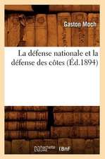 La Defense Nationale Et La Defense Des Cotes (Ed.1894)