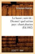 Le Banni; Suivi de: Chant Alsacien (Ed.1882)