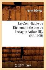 Le Connetable de Richemont (Le Duc de Bretagne Arthur III), (Ed.1900)