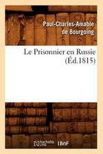 Le Prisonnier En Russie (Ed.1815)