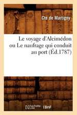 Le Voyage D'Alcimedon Ou Le Naufrage Qui Conduit Au Port (Ed.1787)