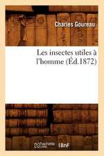 Les Insectes Utiles A L'Homme (Ed.1872)