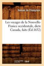 Les Voyages de La Nouvelle-France Occidentale, Dicte Canada, Faits