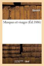 Masques Et Visages (Ed.1886)