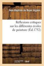 Reflexions Critiques Sur Les Differentes Ecoles de Peinture