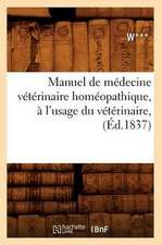 Manuel de Medecine Veterinaire Homeopathique, A L'Usage Du Veterinaire,