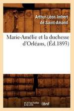 Marie-Amelie Et La Duchesse D'Orleans, (Ed.1893)