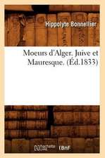 Moeurs D'Alger. Juive Et Mauresque. (Ed.1833)