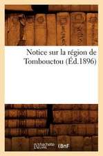 Notice Sur La Region de Tombouctou (Ed.1896)