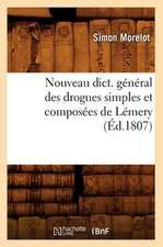 Nouveau Dict. General Des Drogues Simples Et Composees de Lemery (Ed.1807)