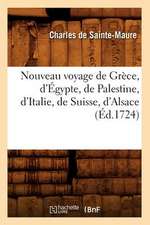 Nouveau Voyage de Grece, D'Egypte, de Palestine, D'Italie, de Suisse, D'Alsace (Ed.1724)