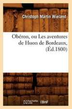 Oberon, Ou Les Aventures de Huon de Bordeaux, (Ed.1800)