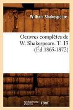 Oeuvres Completes de W. Shakespeare. T. 13 (Ed.1865-1872)