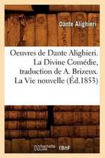 Oeuvres de Dante Alighieri. La Divine Comedie, Traduction de A. Brizeux. La Vie Nouvelle (Ed.1853)