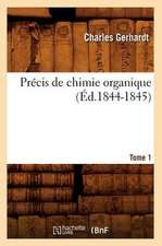 Precis de Chimie Organique. Tome 1