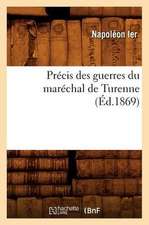 Precis Des Guerres Du Marechal de Turenne (Ed.1869)