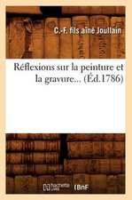 Reflexions Sur La Peinture Et La Gravure...