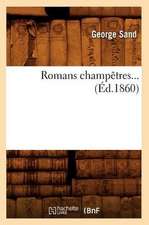 Romans Champetres... (Ed.1860): Ouvrage Redige Conformement Aux Programmes Officiels (Ed.1881)