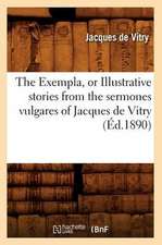 The Exempla, or Illustrative Stories from the Sermones Vulgares of Jacques de Vitry (Ed.1890)