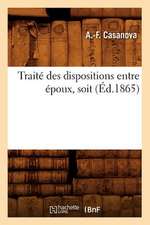 Traite Des Dispositions Entre Epoux, Soit (Ed.1865)