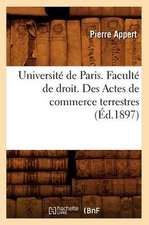 Universite de Paris. Faculte de Droit. Des Actes de Commerce Terrestres (Ed.1897)