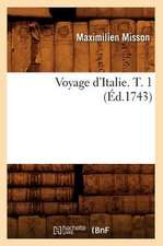 Voyage D'Italie. T. 1 (Ed.1743)