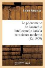 Le Phenomene de L Anarchie Intellectuelle Dans La Conscience Moderne