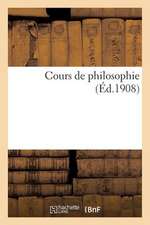 Cours de Philosophie (Programme Des Baccalaureats de Philosophie Et de Mathematiques)