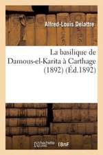 La Basilique de Damous-El-Karita A Carthage