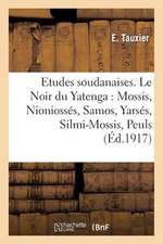 Etudes Soudanaises. Le Noir Du Yatenga