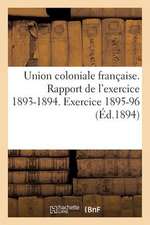 Union Coloniale Francaise Rapport de L'Exercice 1893-1894. Banquet Colonial de 1894