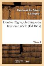 Double Regne, Chronique Du Treizieme Siecle. Volume 1