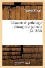 Elements de Pathologie Chirurgicale Generale