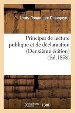 Principes de Lecture Publique Et de Declamation (Deuxieme Edition)