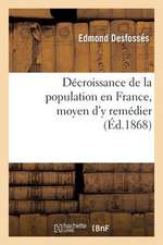 Decroissance de La Population En France, Moyen D'y Remedier (Ed.1868)