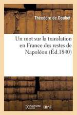 Un Mot Sur La Translation En France Des Restes de Napoleon