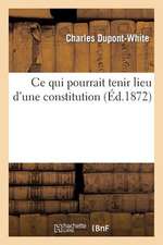 Ce Qui Pourrait Tenir Lieu D'Une Constitution