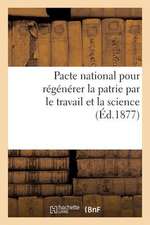 Pacte National Pour Regenerer La Patrie Par Le Travail Et La Science. Impot Unique