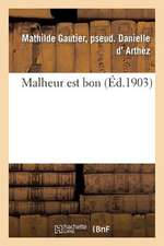 Malheur Est Bon