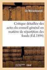 Critique Detaillee Des Actes Du Conseil General En Matiere de Repartition Des Fonds