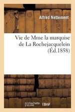 Vie de Mme La Marquise de La Rochejacquelein