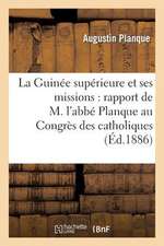 La Guinee Superieure Et Ses Missions