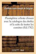 Planisphere Celeste Chinois Avec Le Catalogue Des Etoiles Et La Suite de Toutes Les Cometes: . Aux Ergoteurs Du Liberalisme. Theoremes Politiques. Des Machines